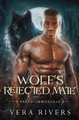 Wolf's Rejected Mate by Vera Rivers