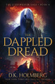 The Dappled Dread by D K Holmberg