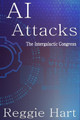 AI Attacks by Reggie Hart