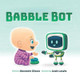 Babble Bot Bennett Dixon 9781734115116