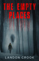 The Empty Places by Landon Crook