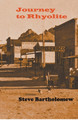 Journey to Rhyolite Steve Bartholomew 9798223984863