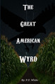 The Great American Wyrd by P F White