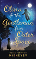 Olivia & the Gentleman from Outer Space by Moses Yuriyvich Mikheyev