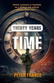 Thirty Years in Time by Peter France