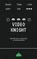 Video Knight by Declan Duffie