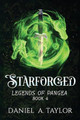 Starforged by Daniel A Taylor