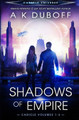 Shadows of Empire (Cadicle Vol. 1-3) by A K DuBoff