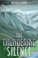 The Thundering Silence by Maryan George