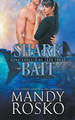 Shark Bait by Mandy Rosko