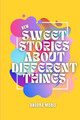 Sweet stories about different things by Andora Moris
