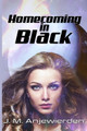 Homecoming In Black by J M Anjewierden