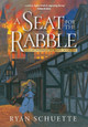 A Seat for the Rabble Ryan Schuette 9798988598619