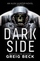 The Dark Side: Alex Hunter 9 by Greig Beck