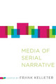 Media of Serial Narrative by Frank Kelleter