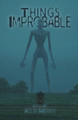 Things Improbable Atlin Merrick 9781922904232