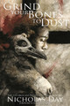 Grind Your Bones To Dust by Nicholas Day