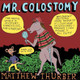 Mr. Colostomy by Matthew Thurber