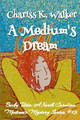 A Medium's Dream by Marty Parker
