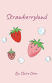 Strawberryland by Claire Chen