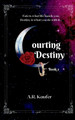 Courting Destiny A R Kaufer 9798986746968