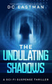 The Undulating Shadows by DC Eastman