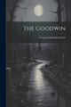 The Goodwin George Goldsmith Carter 9781022232044