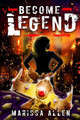 Become Legend by Marissa Allen