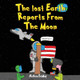 The Lost Earth Reports from the Moon by Nathan Lemay
