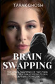 Brain Swapping by Tarak Ghosh