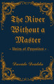 The River Without A Master by Davide Deidda D D