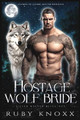 Hostage Wolf Bride: Enemies to Lovers Shifter Romance Ruby Knoxx 9798875559662