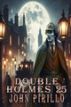Double Holmes 25 John Pirillo 9798875968211