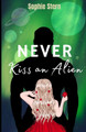Never Kiss an Alien by Sophie Stern
