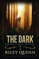 The Dark by Riley Quinn