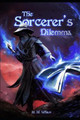 The Sorcerer's Dilemma by M M Whan