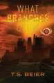 What Branches Grow by T S Beier