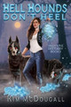 Hell Hounds Don't Heel Kim McDougall 9781777214456
