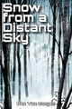 Snow from a Distant Sky by Ben Van Dongen
