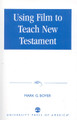 Using Film to Teach New Testament by Mark G. Boyer