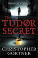 The Tudor Secret by Christopher Gortner