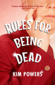 Rules for Being Dead Kim Powers 9781949467857