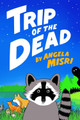 Trip of the Dead by Angela Misri