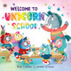 Welcome to Unicorn School by Rose Cobden