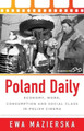 Poland Daily: Economy, Work, Consumption and Social Class in Polish Cinema Ewa Mazierska 9781785335365