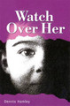 Watch Over Her by Dennis Hamley