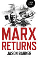 Marx Returns by Jason Barker