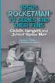 1950s &quot;Rocketman&quot; TV Series and Their Fans: Cadets, Rangers, and Junior Space Men C. Miller 9781349350919