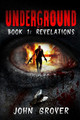 Underground Book 1: Revelations John Grover 9781074417345