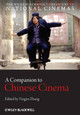 A Companion to Chinese Cinema by Yingjin Zhang (University of California, San Diego, USA)